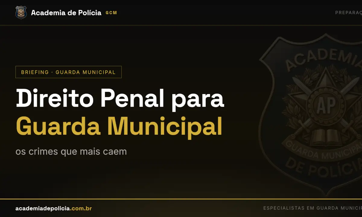 direito penal guarda municipal — Direito Penal para Guarda Municipal: os crimes que mais caem
