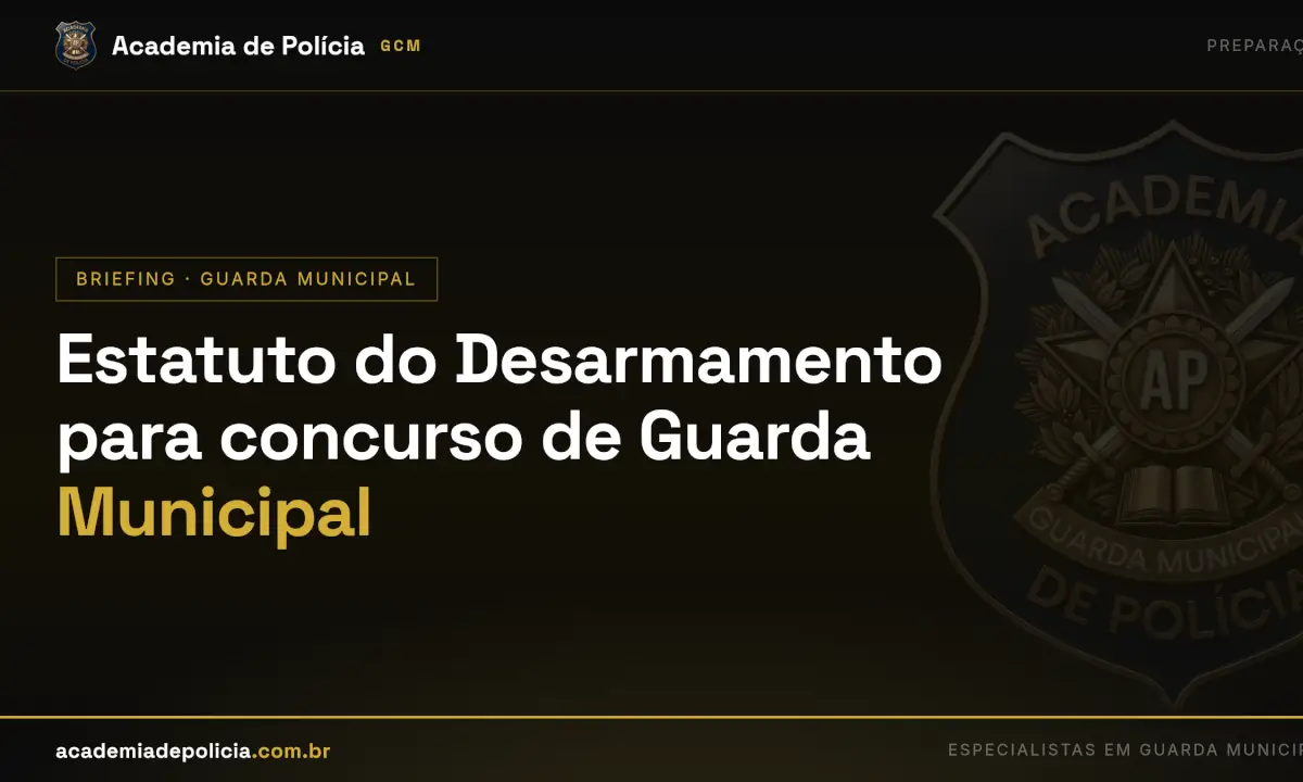 estatuto do desarmamento guarda municipal — Estatuto do Desarmamento para concurso de Guarda Municipal