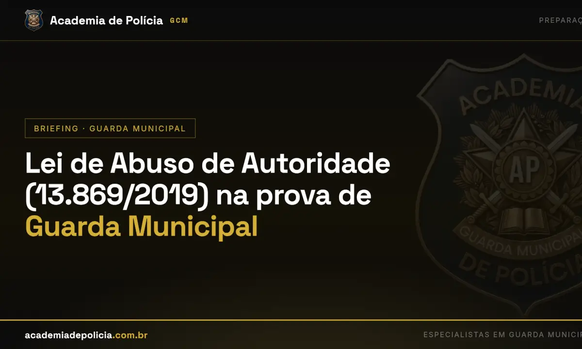 lei de abuso de autoridade concurso — Lei de Abuso de Autoridade (13.869/2019) na prova de Guarda Municipal